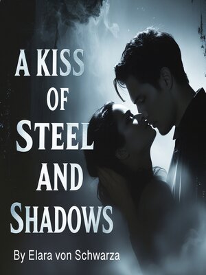 cover image of A Kiss of Steel and Shadows